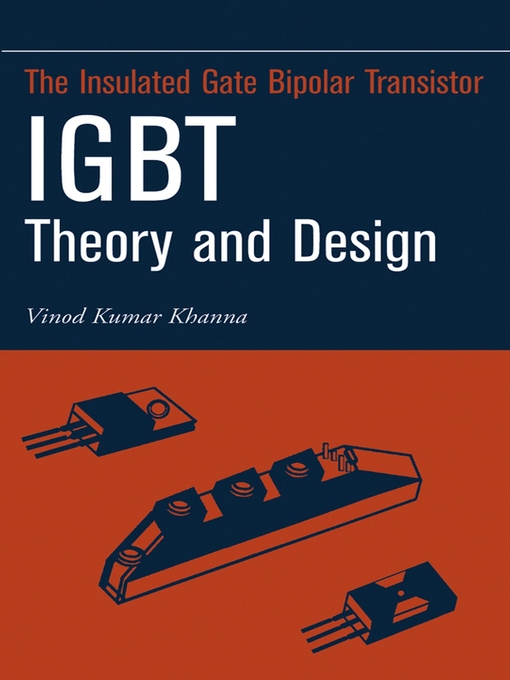 Upplýsingar um Insulated Gate Bipolar Transistor IGBT Theory and Design eftir Vinod Kumar Khanna - Biðlisti